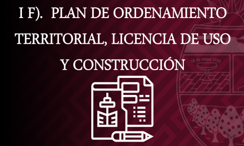 PLAN DE ORDENAMIENTO TERRITORIAL, LICENCIAS DE USO Y CONSTRUCCIÓN